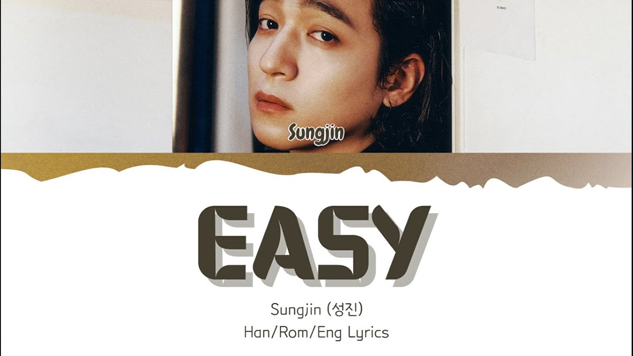 sungjin-easy-lyrics-han-rom-eng-youtube
