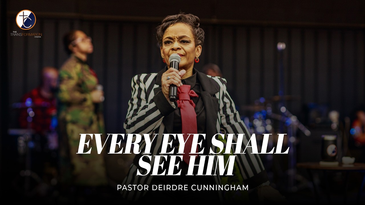 Every EYE shall see Him | The Legacy Plan | Pastor Deirdre Cunningham