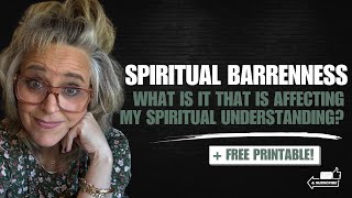 Recognizing the Reason for Spiritual Barrenness (+ FREE Printable!)