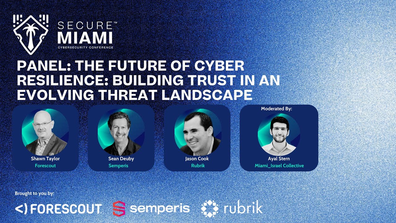 Panel: The Future of Cyber Resilience | Building Trust in an Evolving Threat Landscape