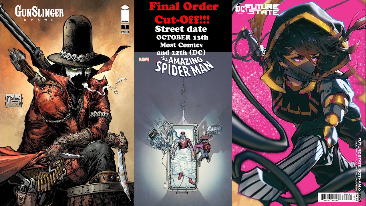 Final Order Cut Off due (9/20) DC and (9/19). Street date for most comics October 13th!
