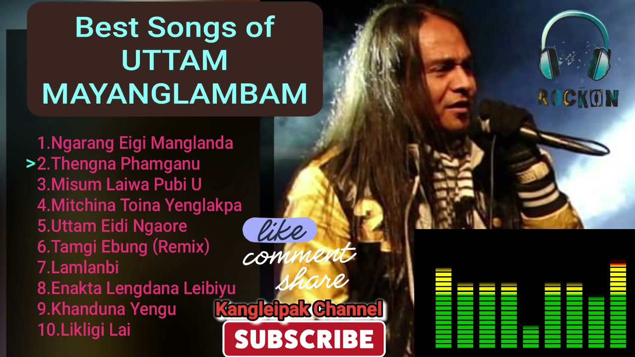 UTTAM MAYANGLAMBAM  Best Manipuri Songs 2022  Kangleipak Channel 