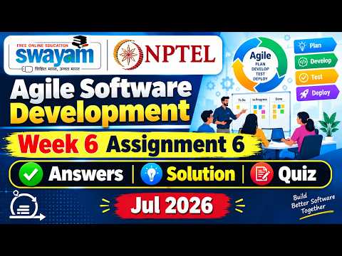 NPTEL Agile Software Development Week 6 Assignment 6 Answers Solution Quiz | Jul 2026
