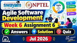 Full NPTEL Agile Software Development Week 6 Assignment 6 Answers Solution Quiz | Jul 2026 Guide