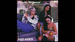 Peachy McQueen- SHE GOES