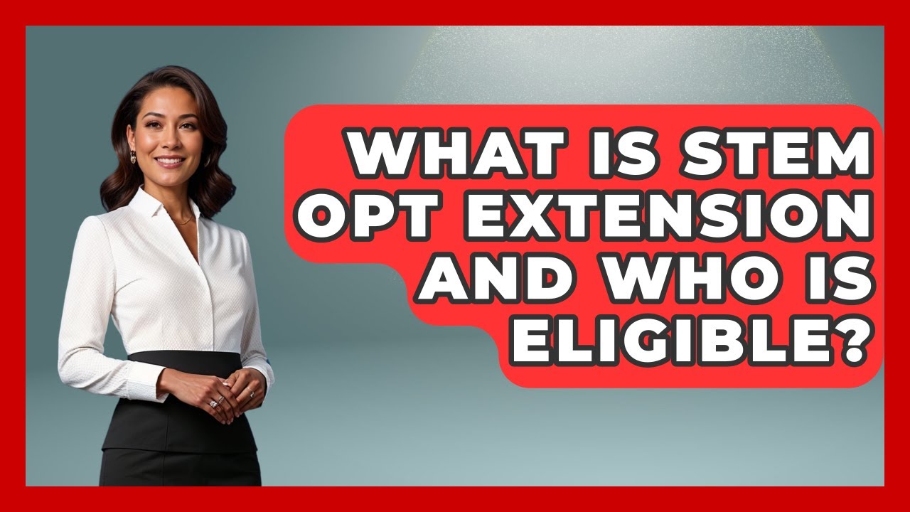 What Is STEM OPT Extension And Who Is Eligible? - The College Explorer