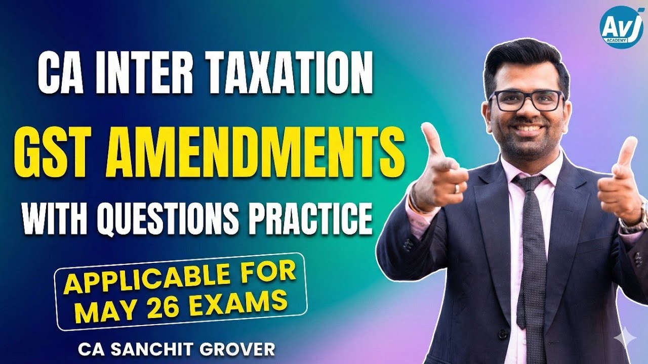 GST Amendments for CA Inter May 2026 | All Latest Changes with Logic ...