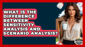 What Is The Difference Between Sensitivity Analysis And Scenario Analysis? - Home Investing Experts