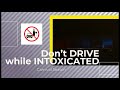 DONT DRIVE WHILE INTOXICATED mp4