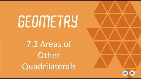 Areas of other Quadrilaterals, BJU Press Geometry 4th ed, Lesson 7.2  CCCS flipped geometry #42