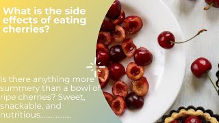 What is the side effects of eating cherries? #best_personal_diet