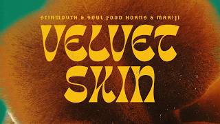 Stirmouth, Soul Food Horns & Mariji - Velvet Skin | Official Audio