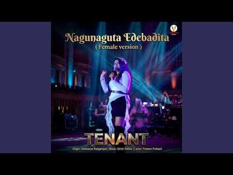 Nagunaguta Edebadita (From "Tenant") (Original Motion Picture Soundtrack) (Female Version)