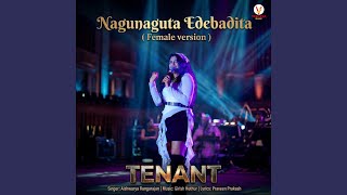 Nagunaguta Edebadita (From "Tenant") (Original Motion Picture Soundtrack) (Female Version)