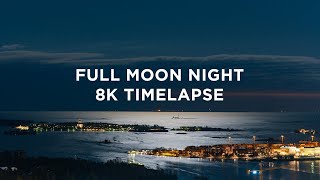 Full Moon Night | 8K Timelapse Film
