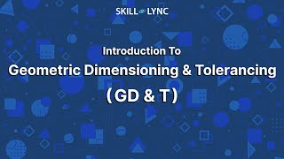 Introduction to GD&T | Skill-Lync