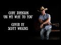 Cody Johnson "On My Way To You" acoustic cover by Scott Wiggins