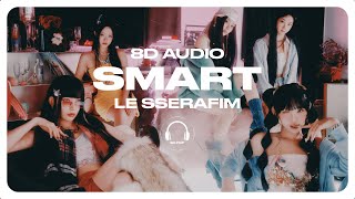 LE SSERAFIM (르세라핌) - Smart [8D AUDIO] 🎧USE HEADPHONES🎧