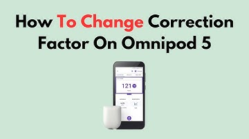How to Change Correction Factor on Omnipod 5 | Improve Bolus Accuracy
