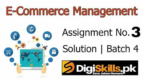 Digiskills E-Commerce Management Exercise No. 3 Solution | Batch 4 | ECM101 Exercise No. 3 Solution