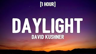 David Kushner - Daylight [1 HOUR/Lyrics] "oh i love it and i hate it at the same time"