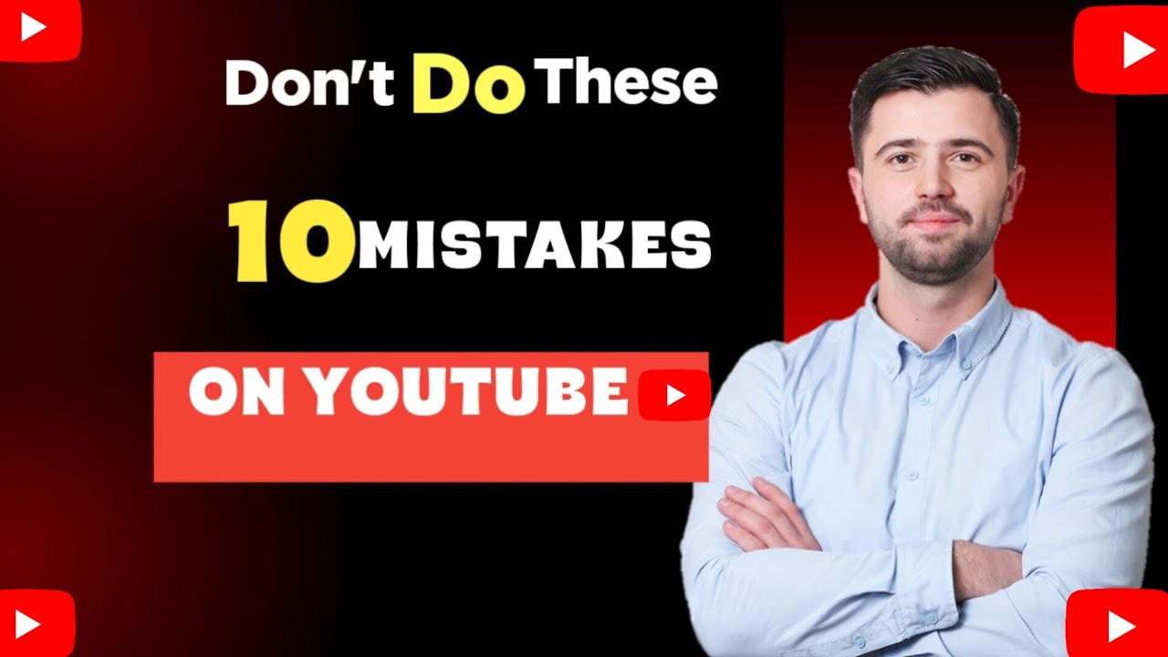 10 Big Mistakes New YouTubers Make - YouTube