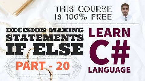 Part 20 - If Else Statements in C# | Learn C# Language by Nikhil