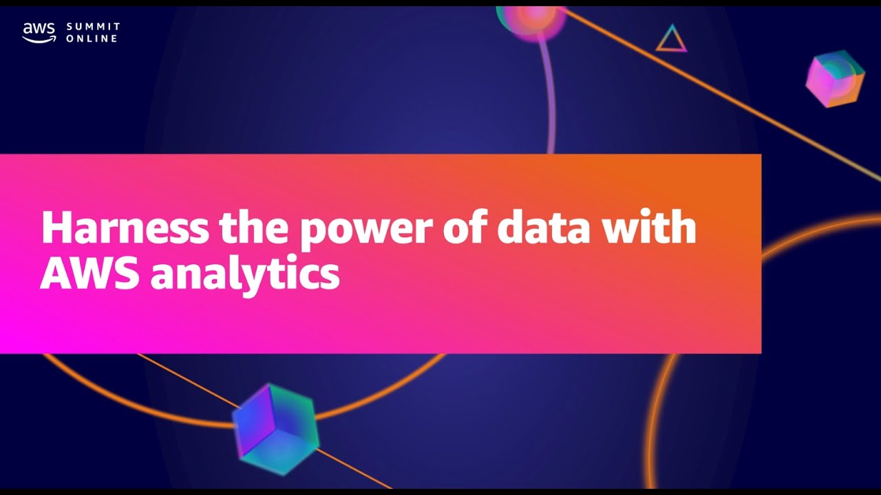 AWS Summit ANZ 2021 - Harness the power of data with AWS analytics