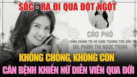Cuộc đời và sự nghiệp NSƯT Ngọc Trinh, 2 mối duyên không trọn, cuối đời không chồng, không con