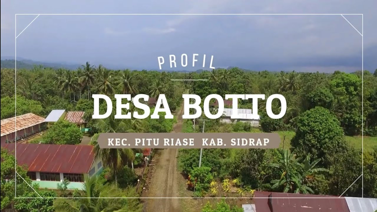 Profil Desa Botto Kecamatan Pitu Riase Kabupaten Sidenreng Rappang Sulawesi Selatan