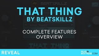 That Thing by Beatskillz | Review of Features | Multi FX Tutorial