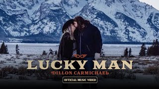 Dillon Carmichael - Lucky Man (Official Music Video)