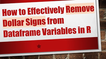 How to Effectively Remove Dollar Signs from Dataframe Variables in R