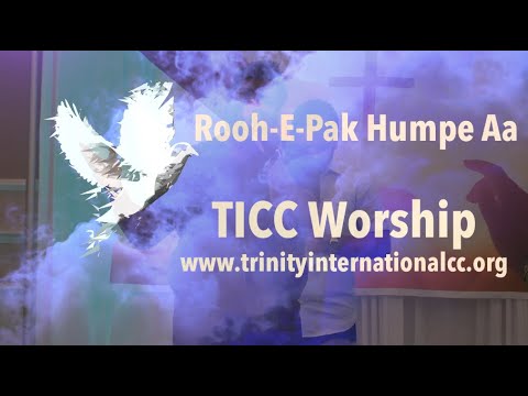 Rooh E Pak Humpe Aa   TICC Worship