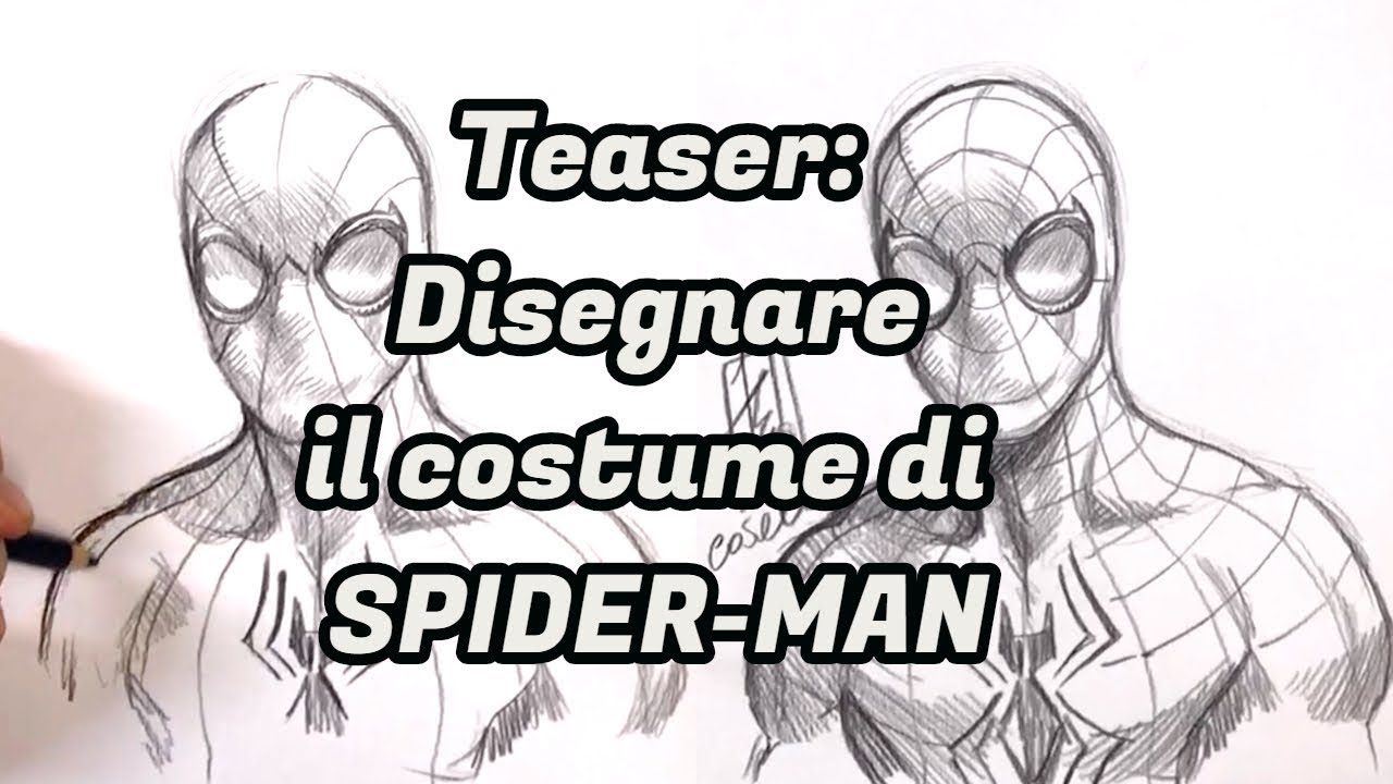 Teaser Disegnare Il Costume Di Spider Man Youtube