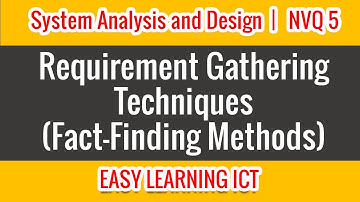 Requirement Gathering Techniques or Fact Finding Methods in System Analysis and Design | NVQ 5 ICT