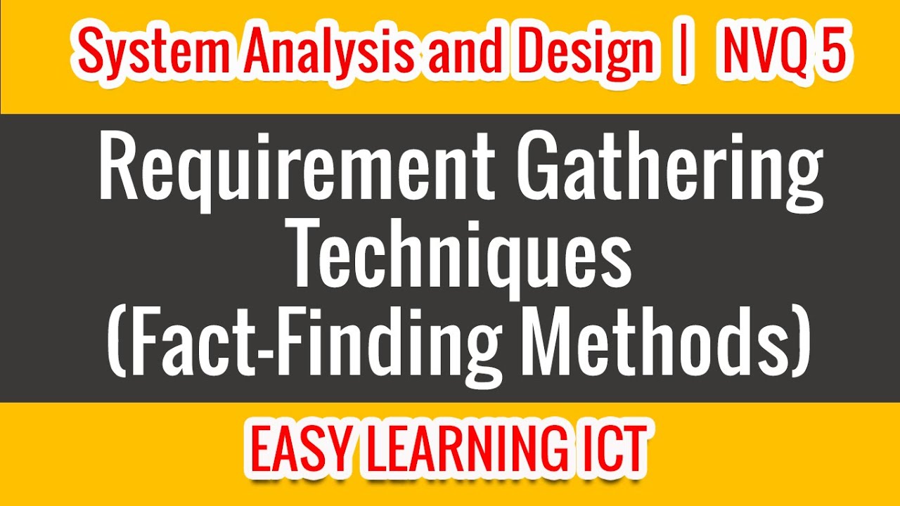 Requirement Gathering Techniques In System Analysis And Design Requirement Gathering Techniques In System Analysis And Design
