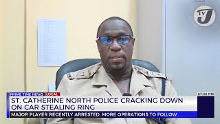 St. Catherine North Police Cracking Down on Car Stealing Ring | TVJ News