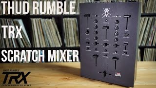 Thud Rumble -TRX SCRATCH MIXER - YouTube