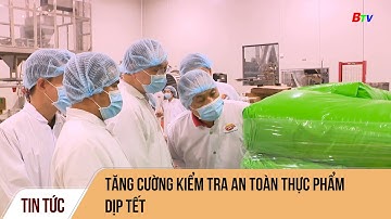 Tăng cường kiểm tra an toàn thực phẩm dịp Tết
