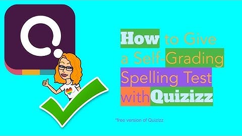 How to Give a Spelling Test Online without Spell Check