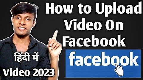 How to Upload Video On Facebook| फेसबुक पर वीडियो अपलोड कैसे करें| New Video 2023 |The N Everything.