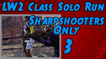 XCOM 2 Run: LW2 Sharpshooter Class Only (Stream Archive #3)