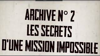LES SECRETS D'UNE MISSION IMPOSSIBLE #2