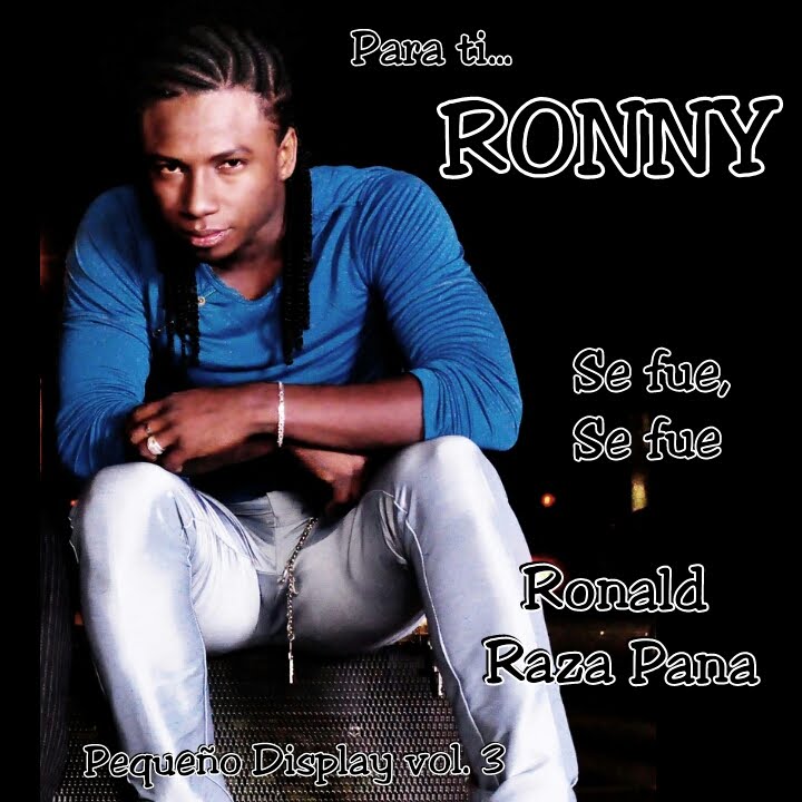 Se fue, Se fue - Ronald Raza Pana (Pequeño Display Vol.3)
