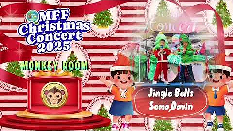 MFF Christmas Concert 2025 | Monkey room | After English Speaking | Jingle Bells | Soma,Davin