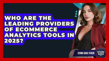 Who Are the Leading Providers of eCommerce Analytics Tools in 2025? | Ecom SaaS Stack News