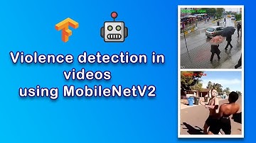 Violence Detection in Videos with MobileNetV2 Model | Stage 2 Violence Detection Alarm System