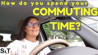 How do you spend your COMMUTING TIME?
