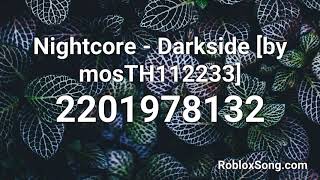 Nightcore Darkside By Mosth112233 Roblox Id Roblox Music Code Youtube - entering the dark side of roblox qr code